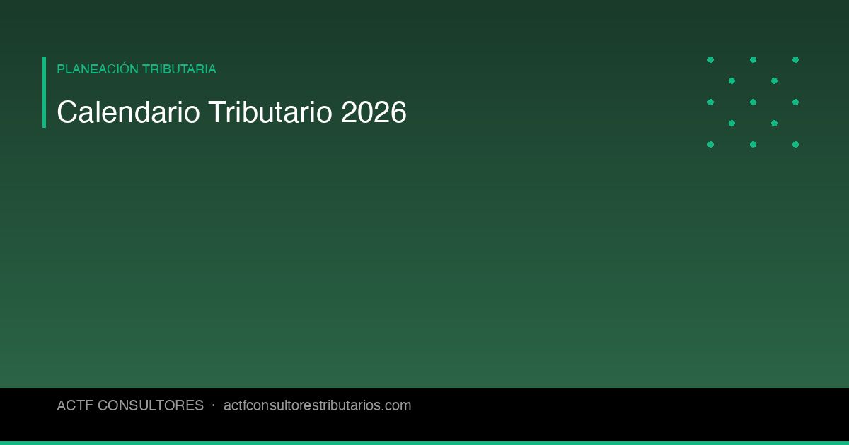 Calendario Tributario 2026: Todas las Fechas que Su Empresa Debe Conocer