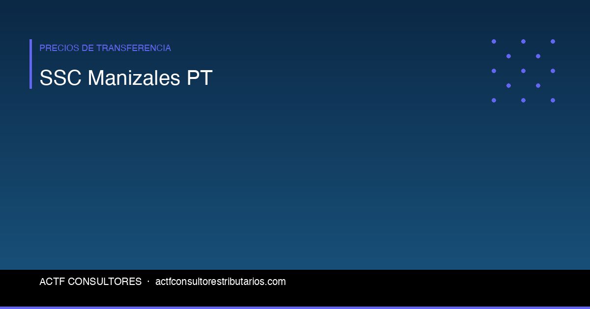 Centros de Servicios Compartidos en Manizales: Precios de Transferencia
