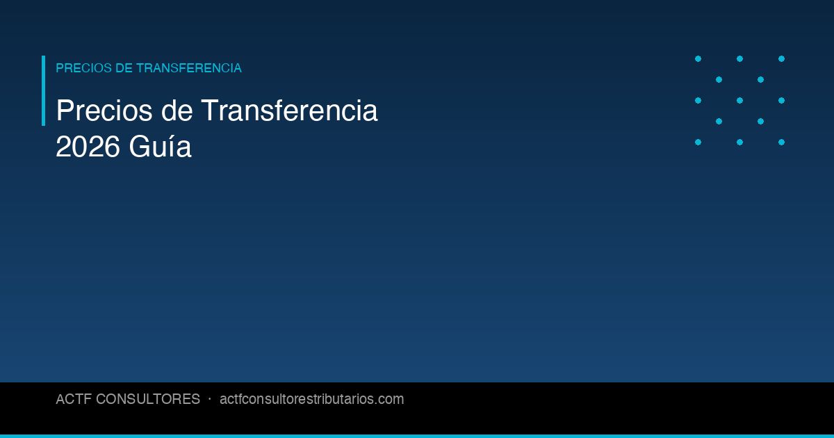 Precios de Transferencia en Colombia 2026: Guía Completa para Empresas